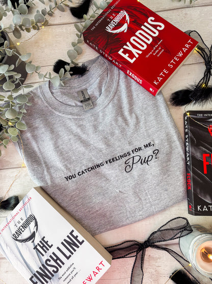 You Catchin' Feelings for me, Pup?