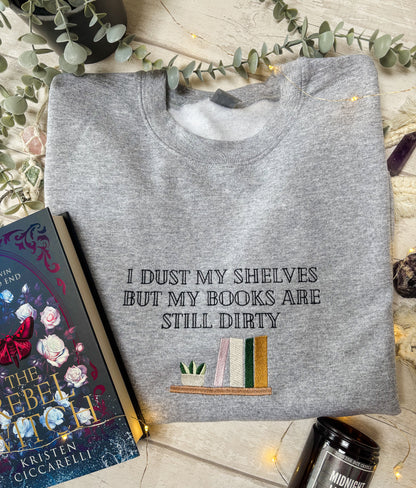 I Dust my Shelves but my Books are still Dirty